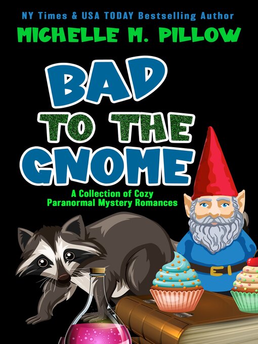 Title details for Bad to the Gnome by Michelle M. Pillow - Available